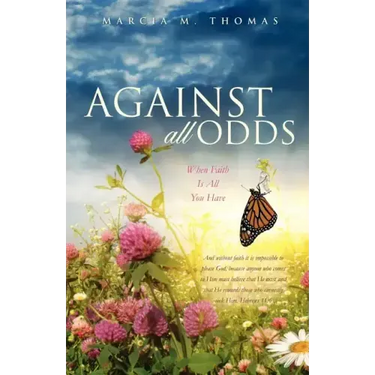 Against All Odds: When Faith Is All You Have
