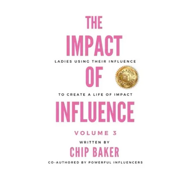 The Impact of Influence Volume 3: Ladies Using Their Influence to Create a Life of Impact