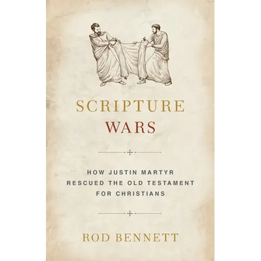 Scripture Wars: How Justin Martyr Rescued the Old Testament for Christians