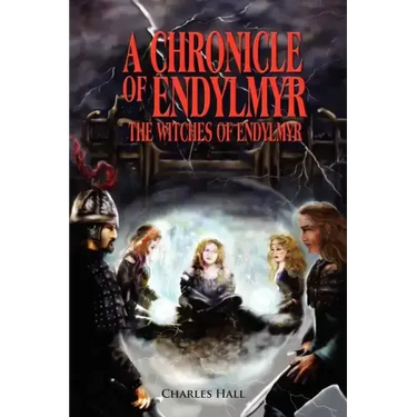 A Chronicle of Endylmyr: The Witches of Endylmyr