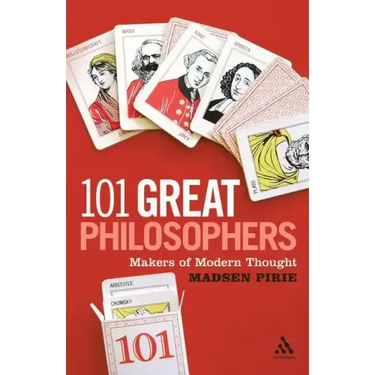 101 Great Philosophers: Makers of Modern Thought