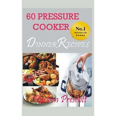 60 Pressure Cooker Dinner Recipes