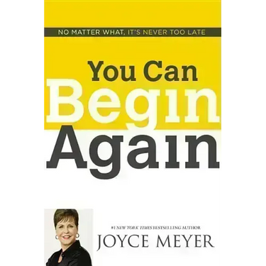 You Can Begin Again: No Matter What, It's Never Too Late