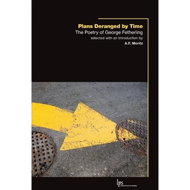 Plans Deranged by Time: The Poetry of George Fetherling