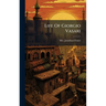 Life Of Giorgio Vasari