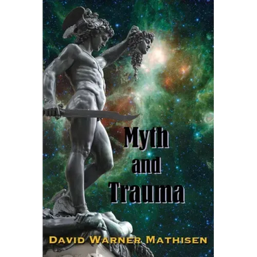 Myth and Trauma: Higher Self, Ancient Wisdom, and their Enemies