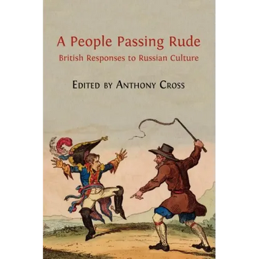 A People Passing Rude: British Responses to Russian Culture