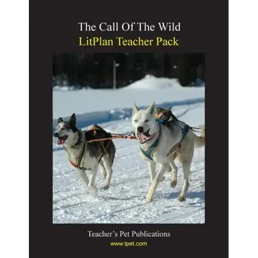 Litplan Teacher Pack: The Call of the Wild