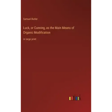 Luck, or Cunning, as the Main Means of Organic Modification: in large print