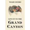 Give It to the Grand Canyon