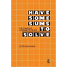 Have Some Sums to Solve: The Compleat Alphametics Book