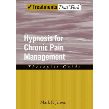 Hypnosis for Chronic Pain Management: Therapist Guide