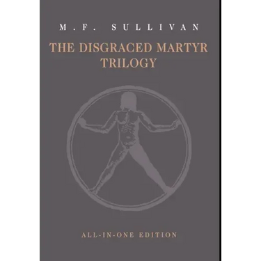 The Disgraced Martyr Trilogy: Omnibus Edition