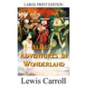 Alice's Adventures In Wonderland - LARGE PRINT EDITION