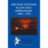 Air War Vietnam Plans and Operations 1969 - 1975