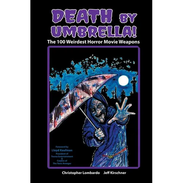 Death by Umbrella! The 100 Weirdest Horror Movie Weapons