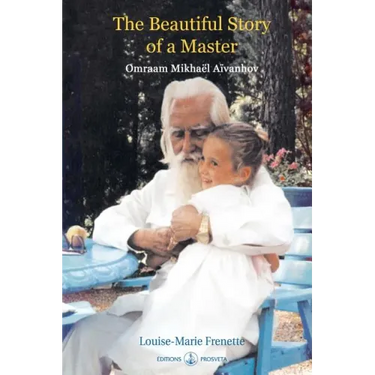 The Beautiful Story of a Master: Omraam Mikhael Aivanhov