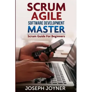 Scrum Agile Software Development Master (Scrum Guide for Beginners)