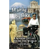 Mainly by Bike: A Senior Cyclist Tours the World