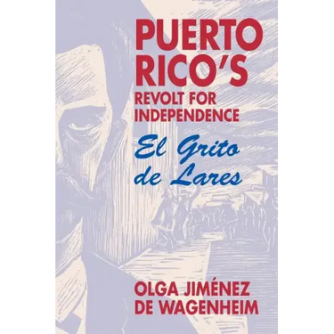 Puerto Rico's Revolt for Independence: El Grito de Lares
