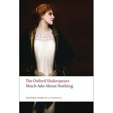 Much ADO about Nothing: The Oxford Shakespearemuch ADO about Nothing