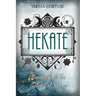 Hekate: Connect with the Goddess of Magic. Rites, Spells and Devotions