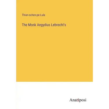 The Monk Aegydius Lebrecht's