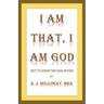 I Am That, I Am God: Get to Know the God Within
