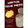 Unf*ck Your Mess: How To Declutter Your Home In Easy Steps
