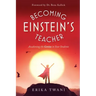 Becoming Einstein's Teacher: Awakening the Genius in Your Students