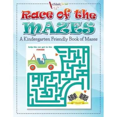 Race of the Mazes: A Kindergarten Friendly Book of Mazes