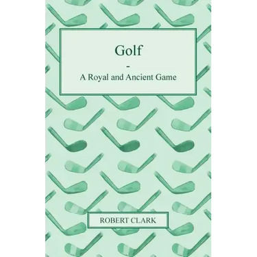 Golf - A Royal and Ancient Game