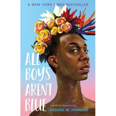 All Boys Aren't Blue: A Memoir-Manifesto