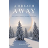A Breath Away: one woman's journey through widowhood