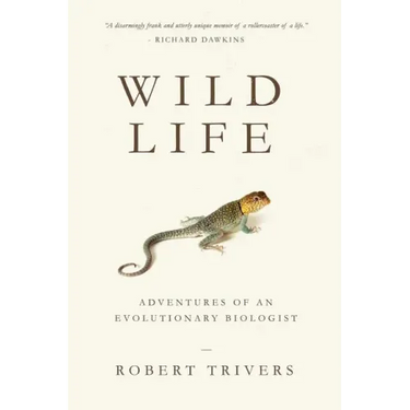 Wild Life: Adventures of an Evolutionary Biologist