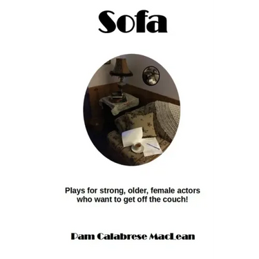Sofa: Plays for strong, older, female characters who want to get off the couch!