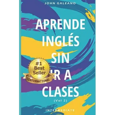 Aprende Inglés: Sin ir a clases Volumen 2
