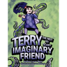 Terry The not so Scary Imaginary Friend