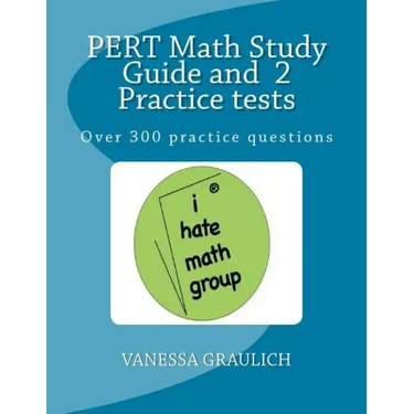 PERT Math Study Guide and 2 Practice tests: A study guide with practice tests for the PERT Test