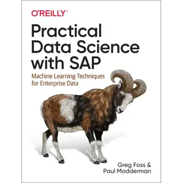 Practical Data Science with SAP: Machine Learning Techniques for Enterprise Data