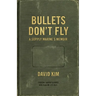 Bullets Don't Fly: A Supply Marine's Memoir