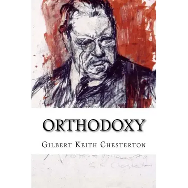 Orthodoxy Gilbert Keith Chesterton