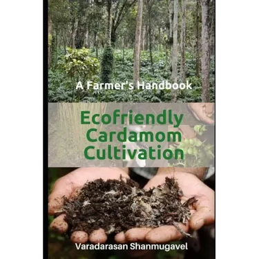 A Farmer's Handbook Ecofriendly Cardamom Cultivation