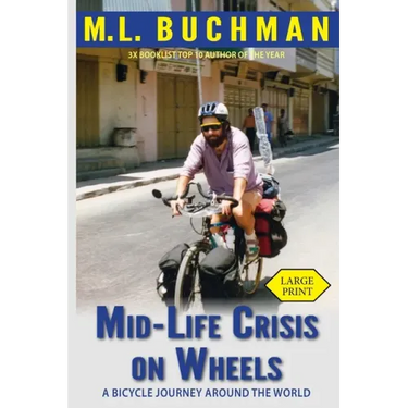 Mid-Life Crisis on Wheels: a bicycle journey around the world (large print)