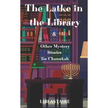 The Latke in the Library & Other Mystery Stories for Chanukah