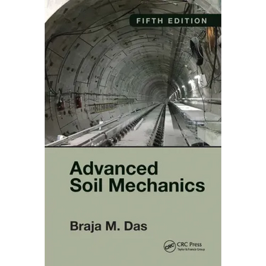 Advanced Soil Mechanics, Fifth Edition