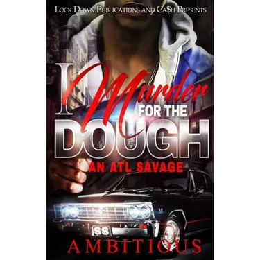I Murder For The Dough: An Atl Savage