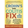 Crohn's and Colitis Fix: 10 Week Plan for Reversing Ibd Symptoms and Getting Rid of Fatigue