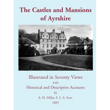 The Castles and Mansions of Ayrshire, 1885