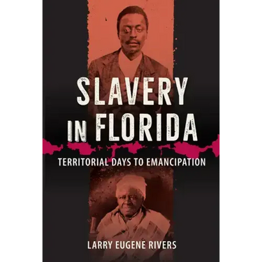 Slavery in Florida: Territorial Days to Emancipation